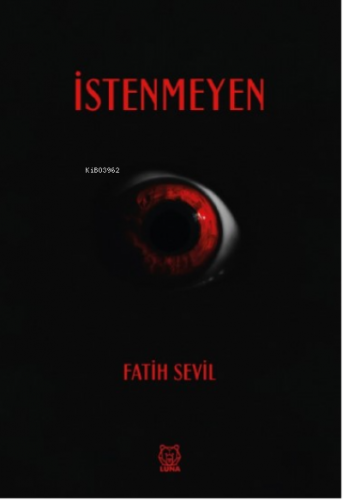 İstenmeyen | Fatih Sevil | Luna Yayınları