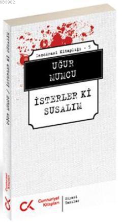 İsterler ki Susalım | Uğur Mumcu | Cumhuriyet Kitapları