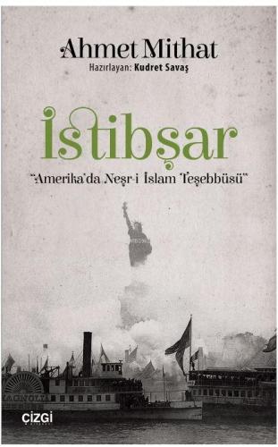 İstibşar; Amerika'da Neşr-i İslam Teşebbüsü | Ahmet Mithat | Çizgi Kit