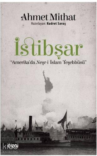 İstibşar; Amerika'da Neşr-i İslam Teşebbüsü | Ahmet Mithat | Çizgi Kit