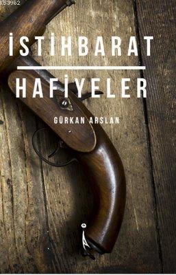 İstihbarat Hafiyeler | Gürkan Arslan | İkinci Adam Yayınları