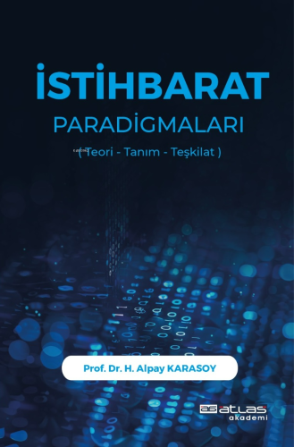 İstihbarat Paradigmaları;Teori Tanım Teşkilat | H. Alpay Karasoy | Atl