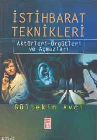 İstihbarat Teknikleri; Aktörleri, Örgütleri ve Açmazları | Gültekin Av