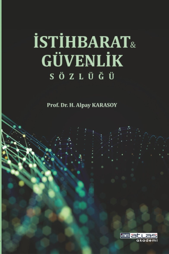 İstihbarat ve Güvenlik Sözlüğü | H. Alpay Karasoy | Atlas Akademi Yayı