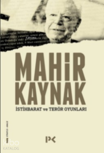 İstihbarat Ve Terör Oyunları | Mahir Kaynak | Profil Yayıncılık