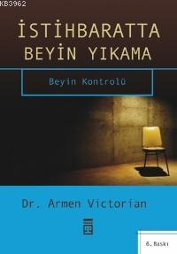 İstihbaratta Beyin Yıkama; Beyin Kontrolü | Armen Victorian | Timaş Ya