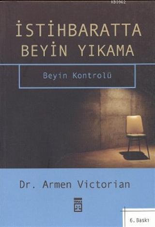 İstihbaratta Beyin Yıkama | Armen Victorian | Timaş Yayınları