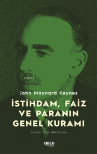 İstihdam, Faiz ve Paranın Genel Kuramı | John Maynard Keynes | Gece Ki