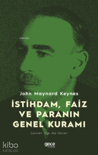 İstihdam, Faiz ve Paranın Genel Kuramı | John Maynard Keynes | Gece Ki