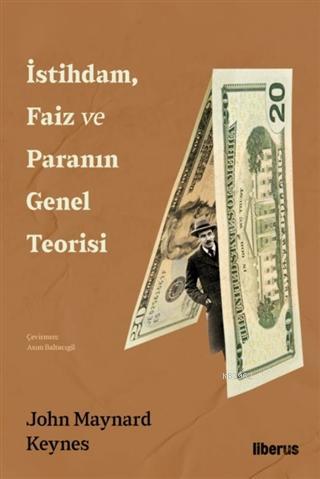 İstihdam, Faiz ve Paranın Genel Teorisi | John Maynard Keynes | Liberu