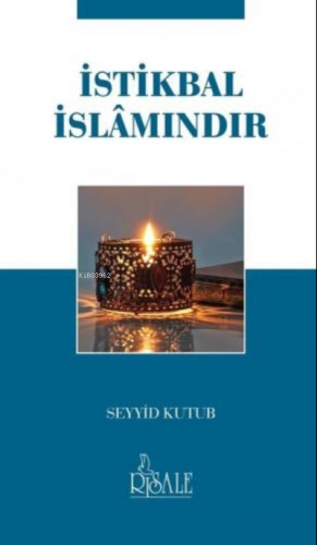 İstikbal İslamındır | Seyyid Kutub | Risale Yayınları