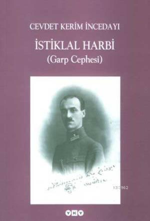 İstiklal Harbi; (Garp Cephesi) | Cevdet Kerim İncedayı | Yapı Kredi Ya