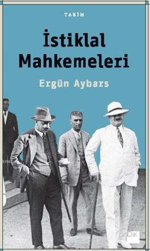 İstiklal Mahkemeleri | Ergün Aybars | Doğan Kitap