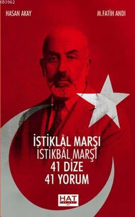 İstiklal Marşı İstikbal Marşı; 41 Dize 41 Yorum | Hasan Akay | Hat Yay