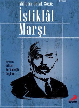 İstiklal Marşı; Milletin Ortak Sözü | Kolektif | Erdem Yayınları