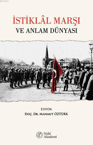 İstiklâl Marşı ve Anlam Dünyası | Kolektif | Nida Akademi