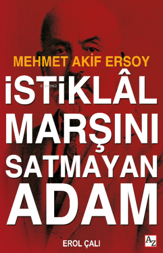 İstiklâl Marşını Satmayan Adam | Erol Çalı | Az Kitap