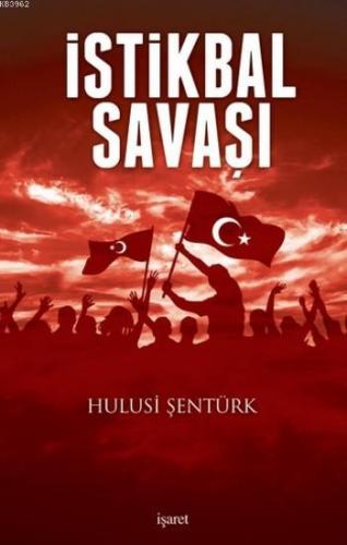 İstiklal Savaşı | Hulusi Şentürk | İşaret Yayınları