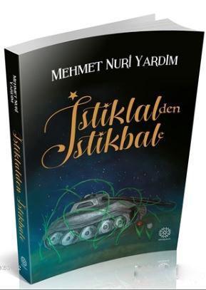 İstiklal'den İstikbale | Mehmet Nuri Yardım | Mihrabat Yayınları