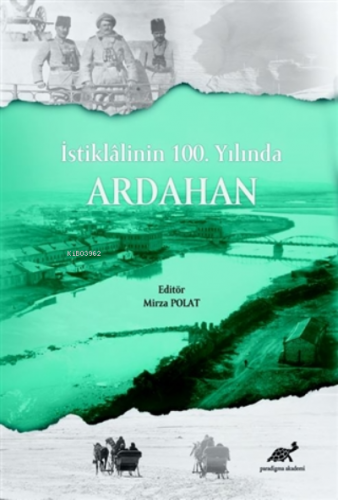 İstiklalinin 100. Yılında Ardahan | Mirza Polat | Paradigma Akademi Ya