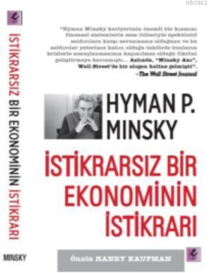 İstikrarsız Bir Ekonominin İstikrarı | Hyman P. Minsky | Efil Yayınevi