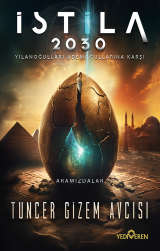 İstila 2030 | Tuncer Gizem Avcısı | Yediveren Kitap