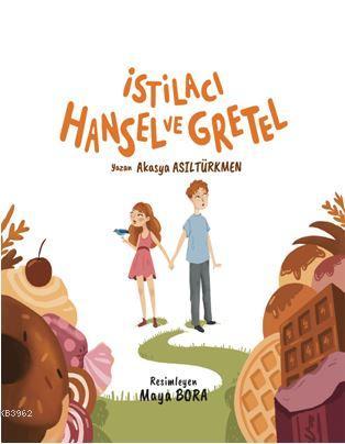 İstilacı Hansel ve Gretel | Akasya Asiltürkmen | Mandolin Yayınları