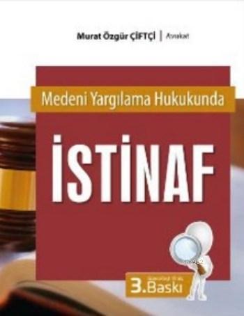 İstinaf; Medeni Yargılama Hukukunda | Murat Özgür Çiftçi | Adalet Yayı