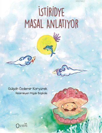 İstiridye Masal Anlatıyor | Gülşah Özdemir Koryürek | Sıfırdan Yayınla