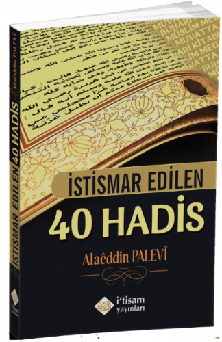 İstismar Edilen 40 Hadis | Alaeddin Palevi | İtisam Yayınları