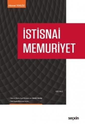 İstisnai Memuriyet | Hikmet Tokgöz | Seçkin Yayıncılık