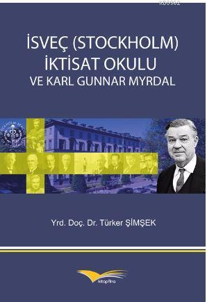 İsveç (Stockholm) İktisad Okulu ve Karl Gunnar Myrdal | Türker Şimşeka