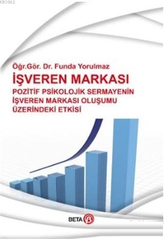 İşveren Markası; Pozitif Psikolojik Sermayenin İşveren Markası Oluşumu