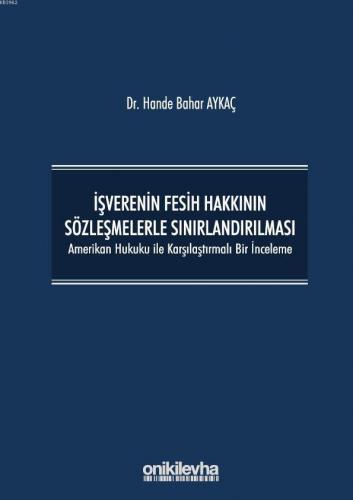 İşverenin Fesih Hakkının Sözleşmelerle Sınırlandırılması | Hande Bahar