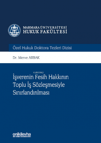 İşverenin Fesih Hakkının Toplu İş Sözleşmesiyle Sınırlandırılması;Marm