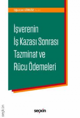 İşverenin İş Kazası Sonrası Tazminat ve Rücu Ödemeleri | Oğuzcan Görgö