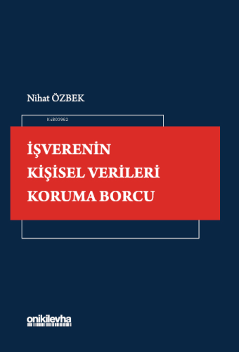 İşverenin Kişisel Verileri Koruma Borcu | Nihat Özbek | On İki Levha Y