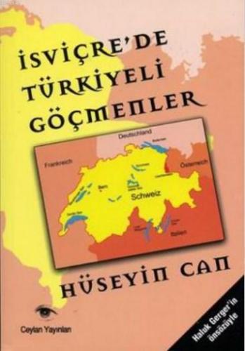 İsviçre´de Türkiyeli Göçmenler | Hüseyin Can | Ceylan Yayınları