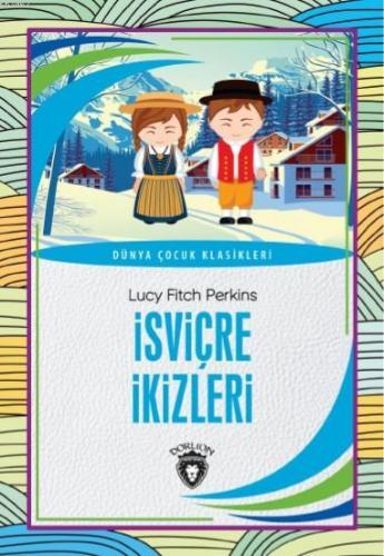 İsviçre İkizleri | Lucy Fitch Perkins | Dorlion Yayınevi