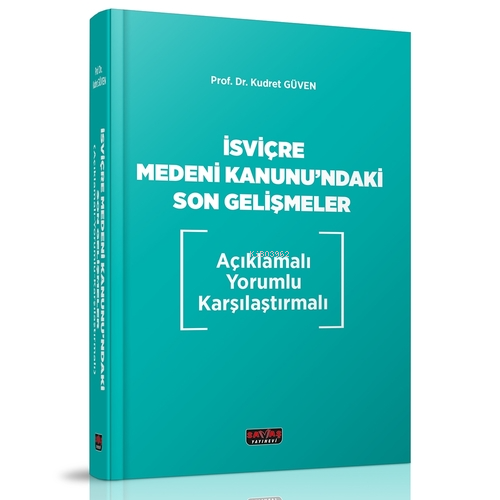 İsviçre Medeni Kanunu'ndaki Son Gelişmeler | Kudret Güven | Savaş Yayı