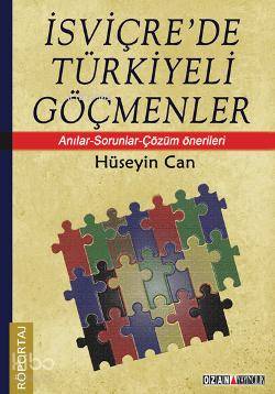 İsviçre'de Türkiyeli Göçmenler; Anılar-Sorunlar-Çözüm Önerileri | Hüse