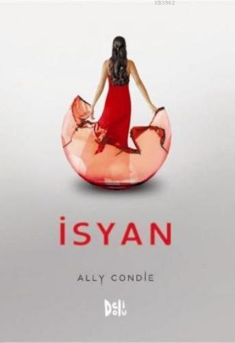 İsyan; "Eşleşme" Serisi 3. Kitap | Ally Condie | Deli Dolu