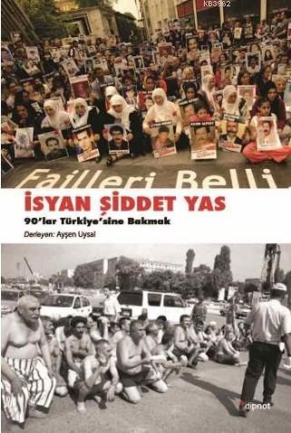 İsyan, Şiddet, Yas; 90'lar Türkiye'sine Bakmak | Ayşen Uysal | Dipnot 