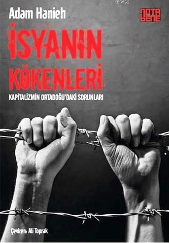 İsyanın Kökenleri; Kapitalizmin Ortadoğu'daki Sorunları | Adam Hanieh 