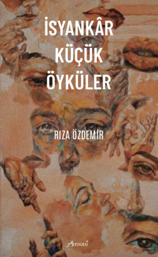 İsyankar Küçük Öyküler | Rıza Özdemir | Armoni Yayınları