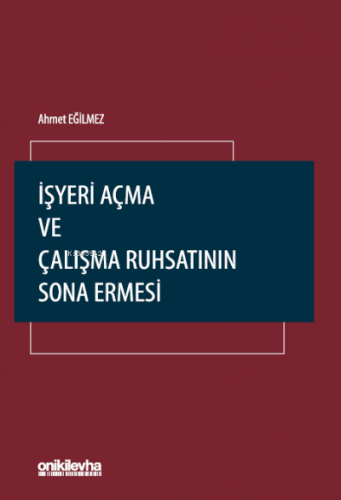 İşyeri Açma ve Çalışma Ruhsatının Sona Ermesi | Ahmet Eğilmez | On İki