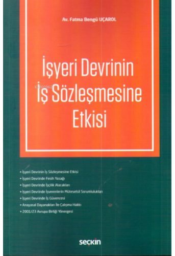 İşyeri Devrinin İş Sözleşmesine Etkisi | Fatma Bengü Uçarol | Seçkin Y