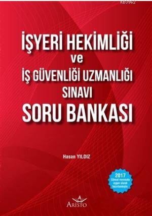 İşyeri Hekimliği ve İş Güvenliği Uzmanlığı Sınavı Soru Bankası | Hasan