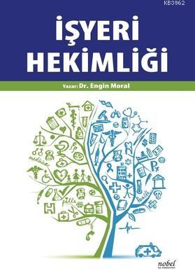 İşyeri Hekimliği | Engin Moral | Nobel Tıp Kitabevi