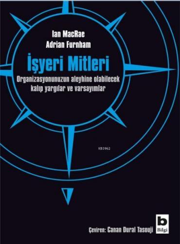 İşyeri Mitleri; Organizasyonunuzun Aleyhine Olabilecek Kalıp Yargılar 